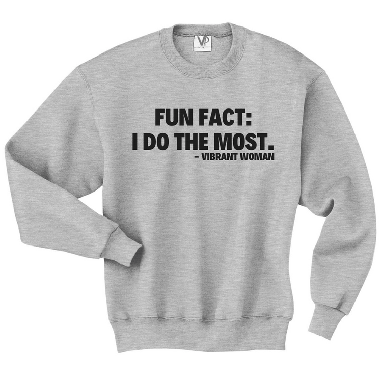 Do The Most Sweatshirt