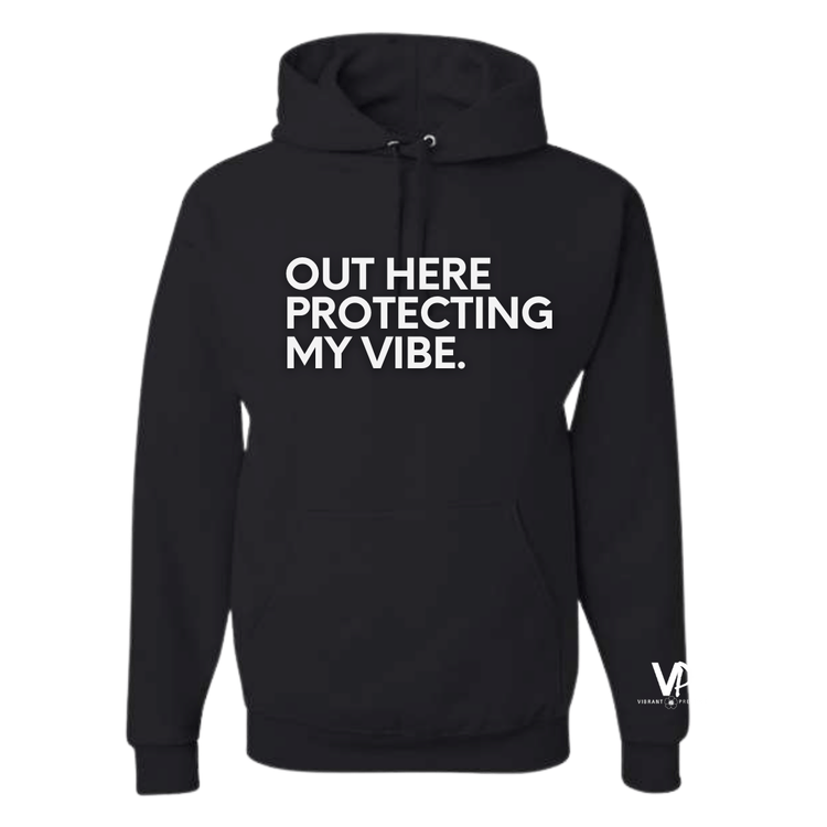Protecting My Vibe Hoodie