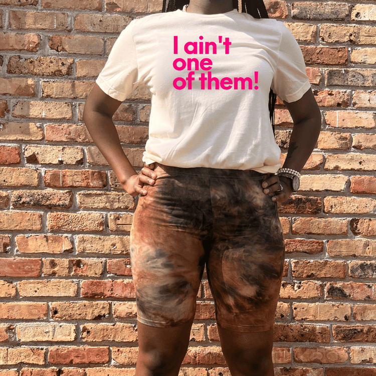 I Ain't One Of Them Tee