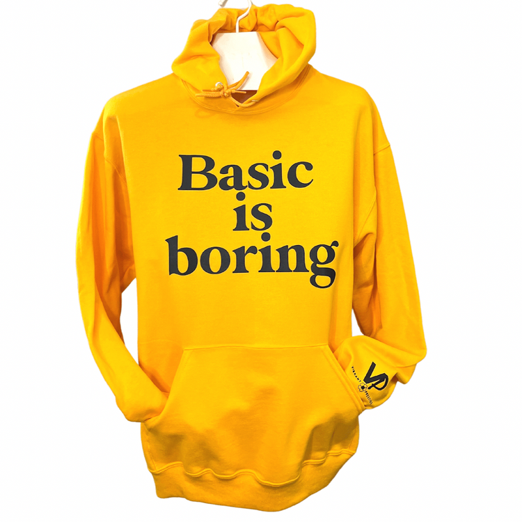 Basic Is Boring Hoodie