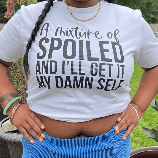 Torn Between Spoiled & I’ll Get It My D**n Self Tee