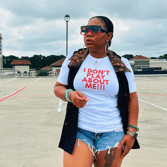 I Don't Play About Me T-Shirt