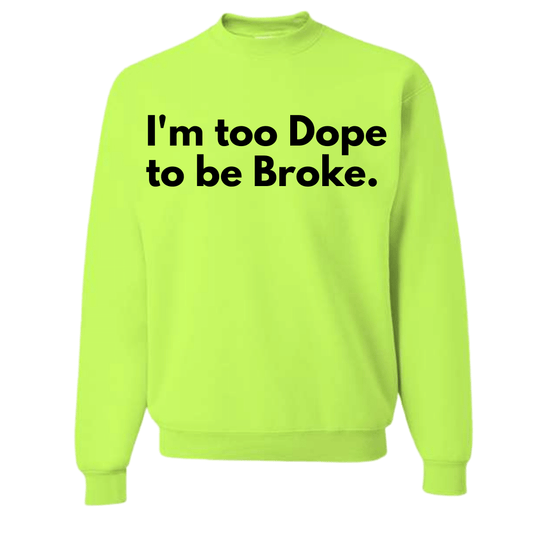 Too Dope Sweatshirt