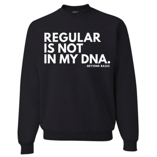 Not In My Dna Sweatshirt