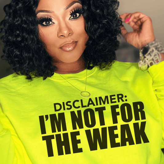 Not For The Weak Sweatshirt