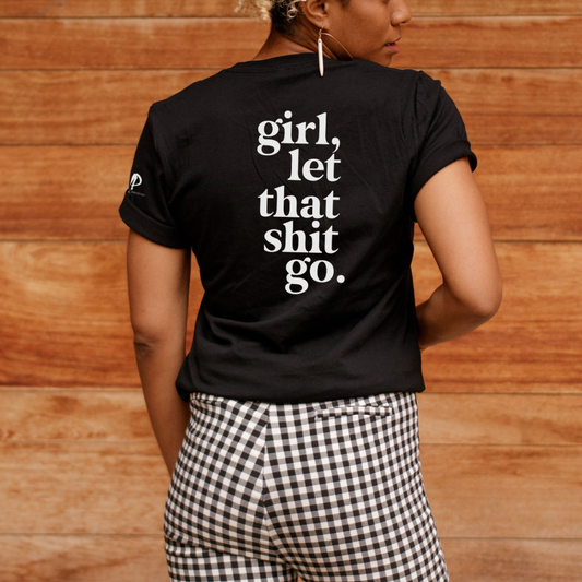 Let That Sh*t Go Tee