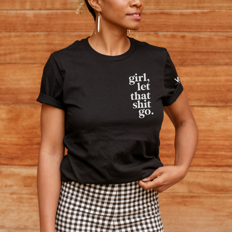 Let That Sh*t Go Tee