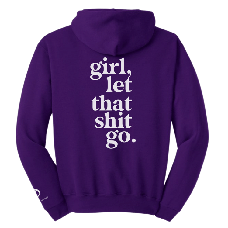 Let that sh*t go Hoodie